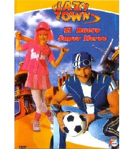 Lazy Town - El Nuevo Super Heroe