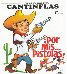 Cantinflas - Por Mis Pistolas