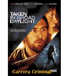 Taken in Broad Daylight