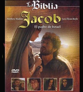 The Bible: Jacob: El padre de Israel