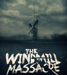 The Windmill Massacre